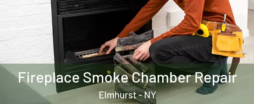 Fireplace Smoke Chamber Repair Elmhurst - NY
