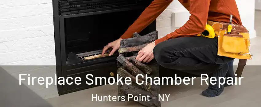 Fireplace Smoke Chamber Repair Hunters Point - NY