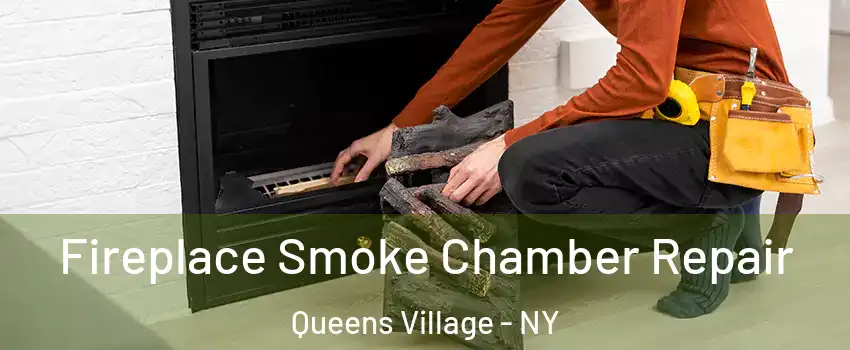 Fireplace Smoke Chamber Repair Queens Village - NY