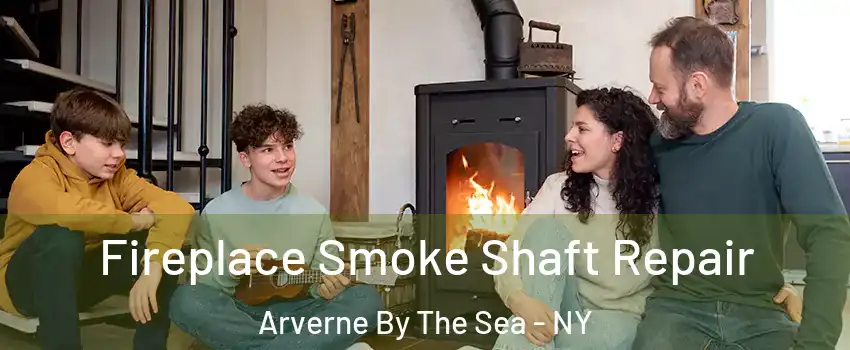 Fireplace Smoke Shaft Repair Arverne By The Sea - NY