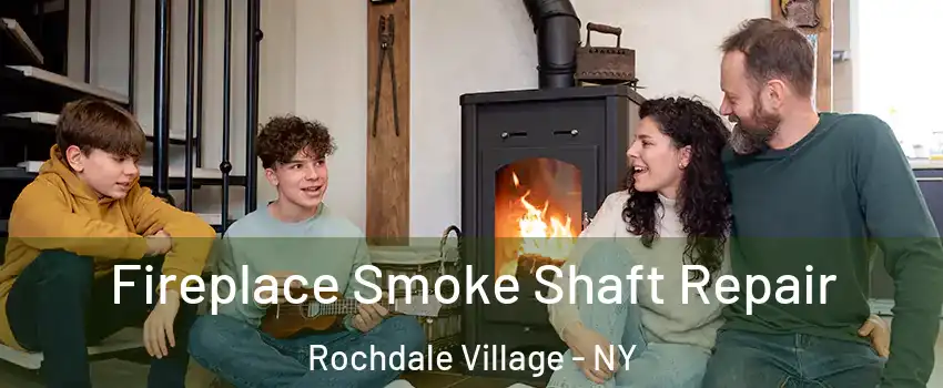 Fireplace Smoke Shaft Repair Rochdale Village - NY
