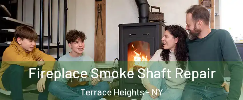 Fireplace Smoke Shaft Repair Terrace Heights - NY