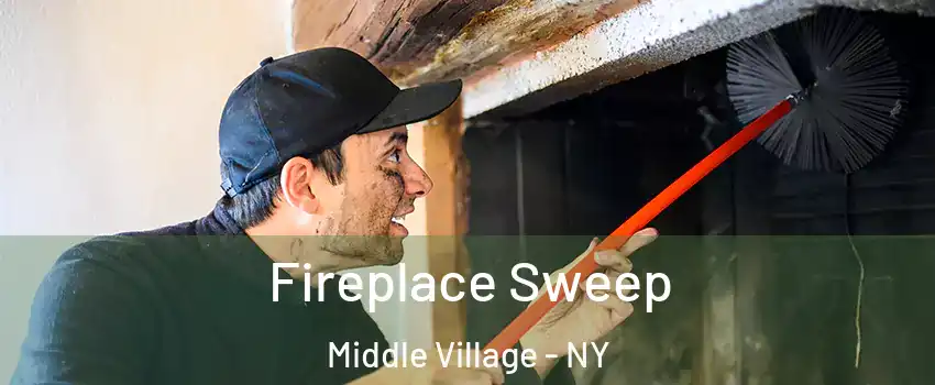 Fireplace Sweep Middle Village - NY