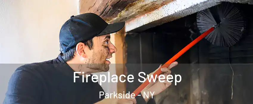 Fireplace Sweep Parkside - NY