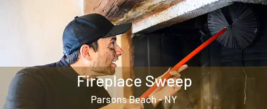 Fireplace Sweep Parsons Beach - NY