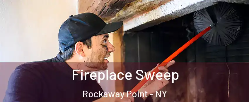 Fireplace Sweep Rockaway Point - NY