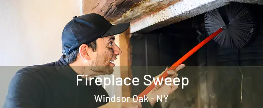 Fireplace Sweep Windsor Oak - NY