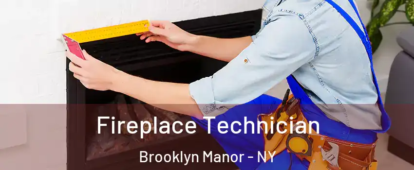Fireplace Technician Brooklyn Manor - NY