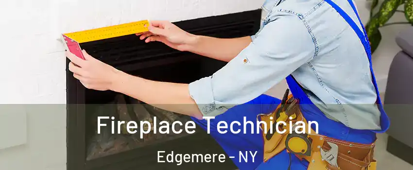 Fireplace Technician Edgemere - NY