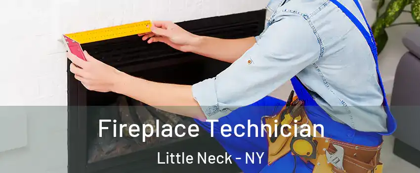 Fireplace Technician Little Neck - NY