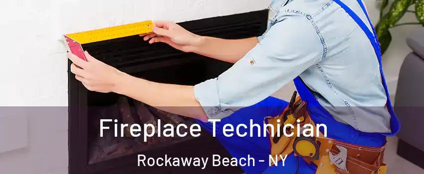 Fireplace Technician Rockaway Beach - NY