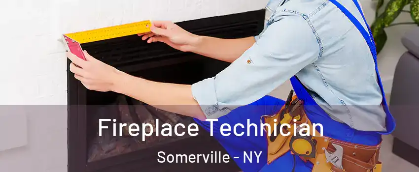 Fireplace Technician Somerville - NY