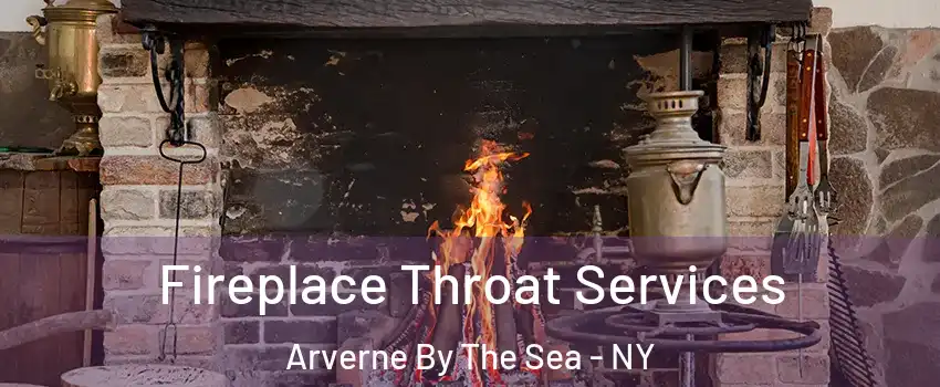 Fireplace Throat Services Arverne By The Sea - NY