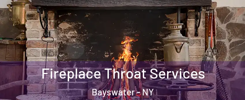 Fireplace Throat Services Bayswater - NY