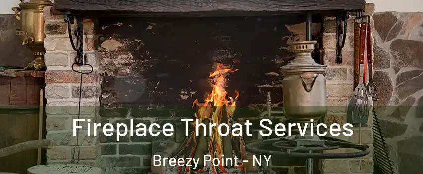 Fireplace Throat Services Breezy Point - NY