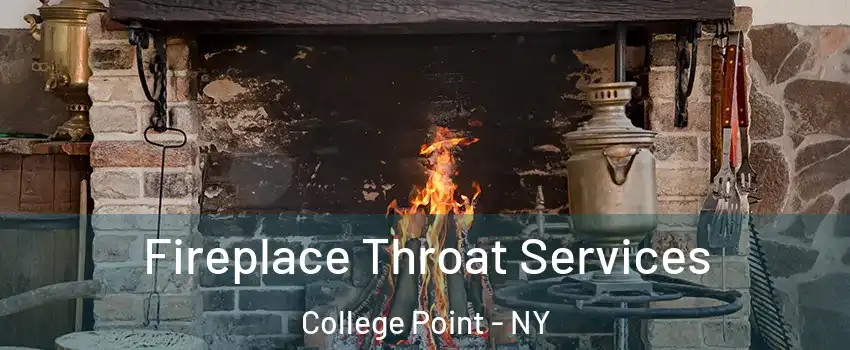 Fireplace Throat Services College Point - NY
