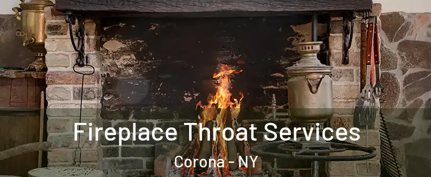Fireplace Throat Services Corona - NY