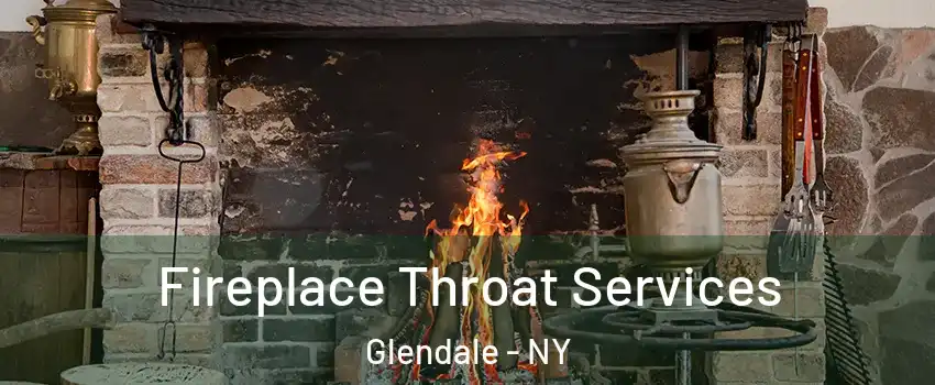 Fireplace Throat Services Glendale - NY