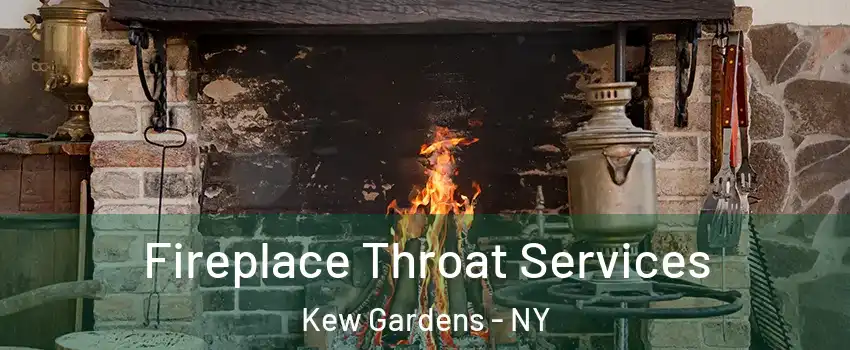 Fireplace Throat Services Kew Gardens - NY