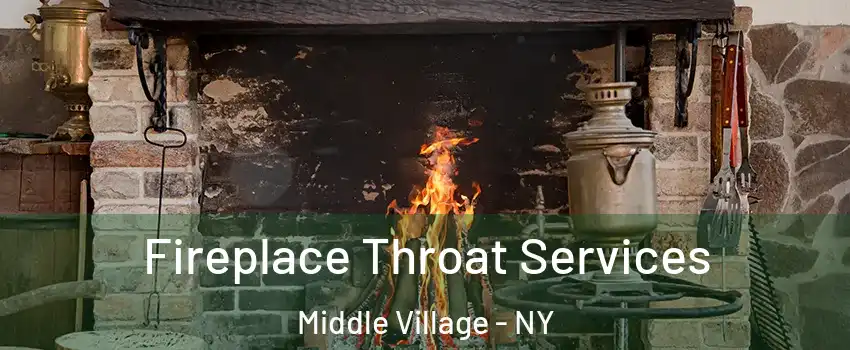 Fireplace Throat Services Middle Village - NY
