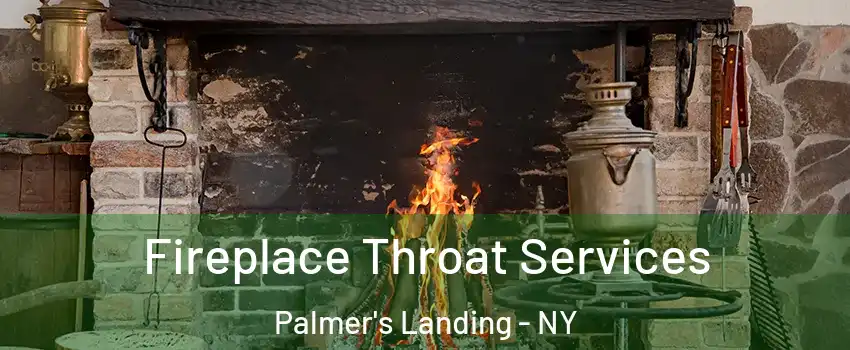 Fireplace Throat Services Palmer's Landing - NY