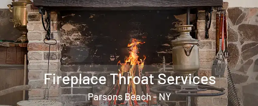 Fireplace Throat Services Parsons Beach - NY