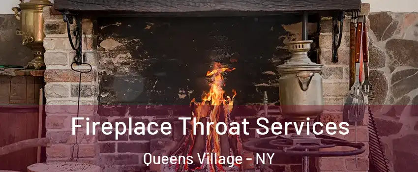 Fireplace Throat Services Queens Village - NY