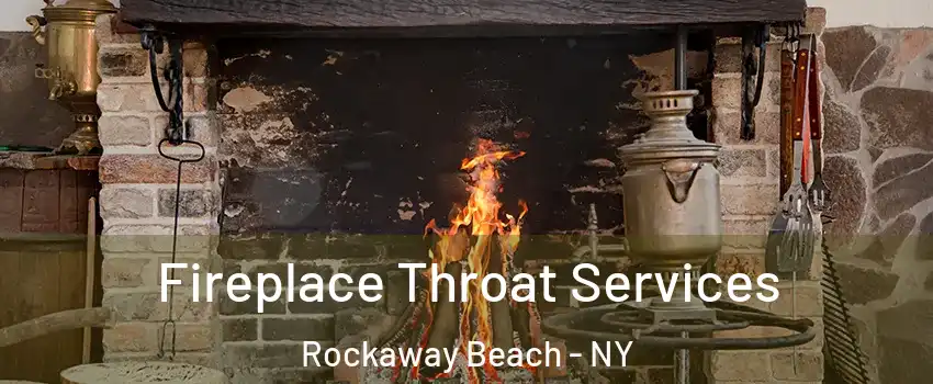 Fireplace Throat Services Rockaway Beach - NY