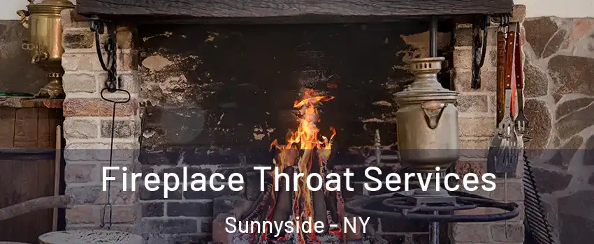 Fireplace Throat Services Sunnyside - NY