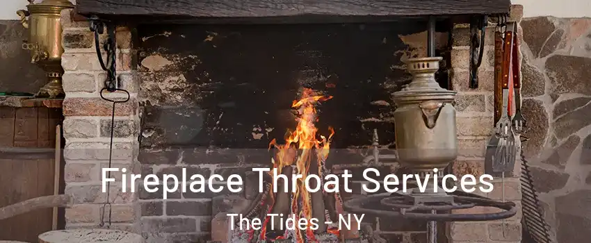 Fireplace Throat Services The Tides - NY