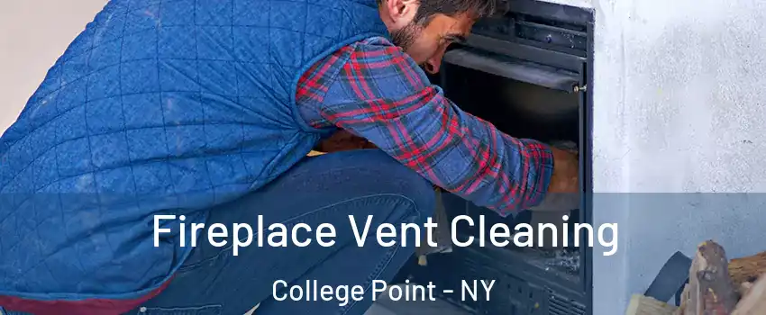 Fireplace Vent Cleaning College Point - NY