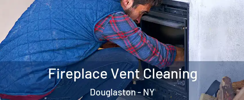 Fireplace Vent Cleaning Douglaston - NY