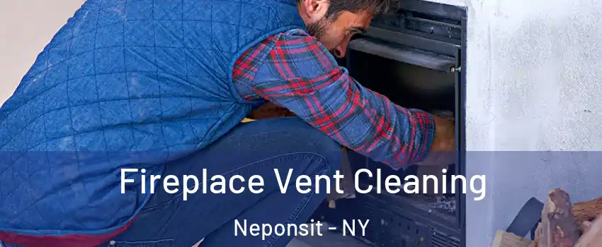 Fireplace Vent Cleaning Neponsit - NY