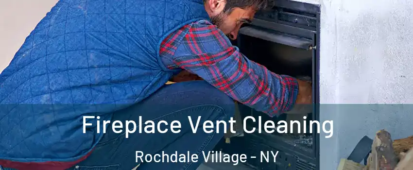Fireplace Vent Cleaning Rochdale Village - NY