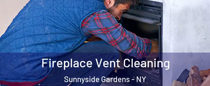 Fireplace Vent Cleaning Sunnyside Gardens - NY