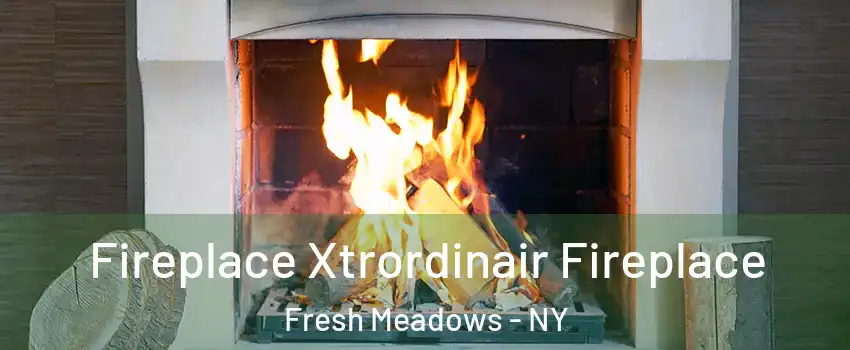 Fireplace Xtrordinair Fireplace Fresh Meadows - NY