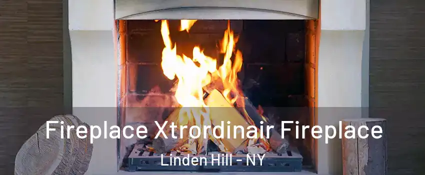 Fireplace Xtrordinair Fireplace Linden Hill - NY