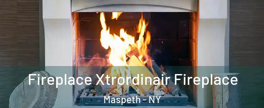 Fireplace Xtrordinair Fireplace Maspeth - NY