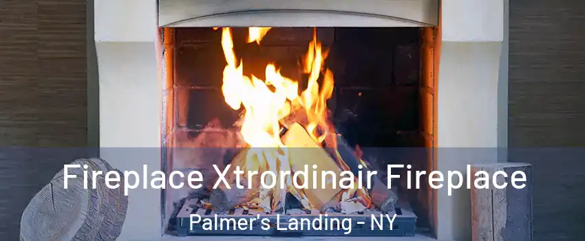 Fireplace Xtrordinair Fireplace Palmer's Landing - NY