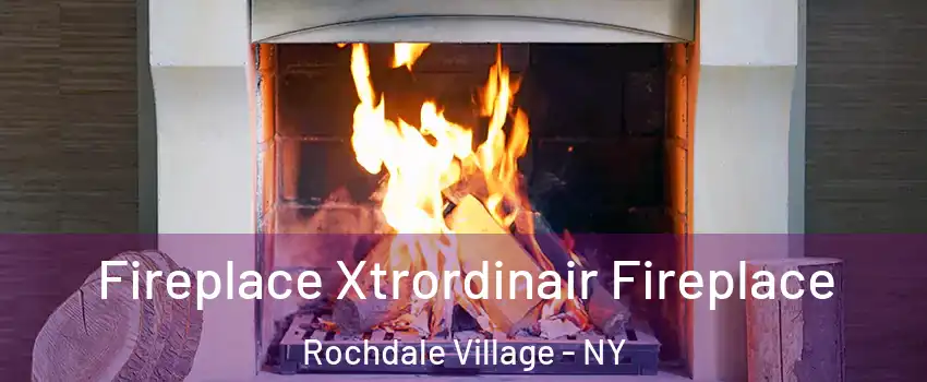 Fireplace Xtrordinair Fireplace Rochdale Village - NY