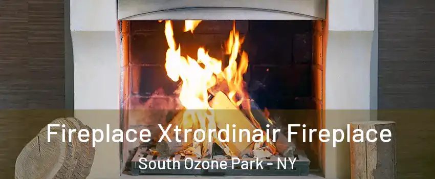 Fireplace Xtrordinair Fireplace South Ozone Park - NY