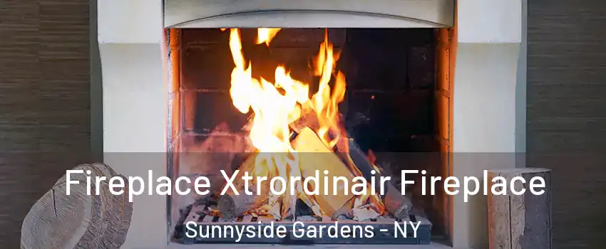 Fireplace Xtrordinair Fireplace Sunnyside Gardens - NY