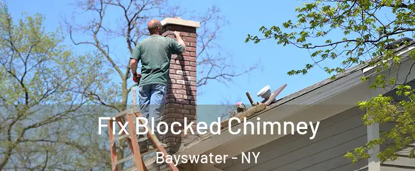 Fix Blocked Chimney Bayswater - NY