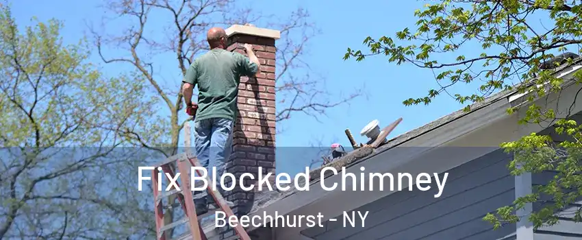 Fix Blocked Chimney Beechhurst - NY