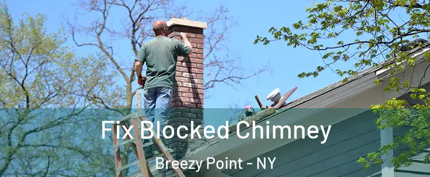 Fix Blocked Chimney Breezy Point - NY