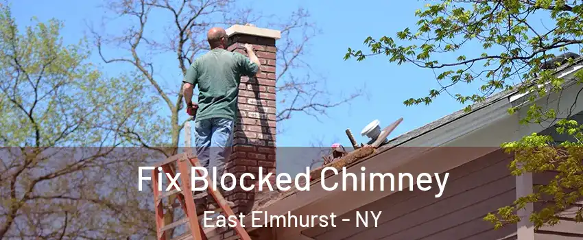 Fix Blocked Chimney East Elmhurst - NY