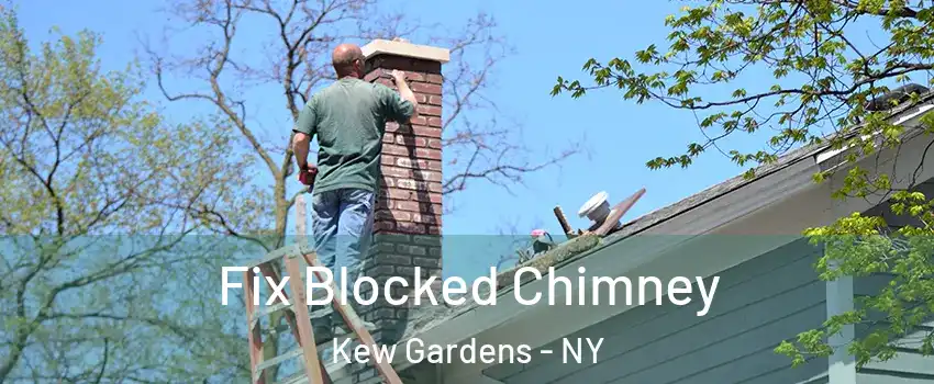 Fix Blocked Chimney Kew Gardens - NY