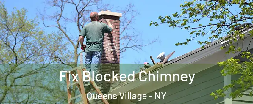 Fix Blocked Chimney Queens Village - NY