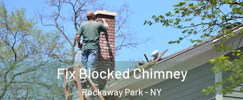 Fix Blocked Chimney Rockaway Park - NY