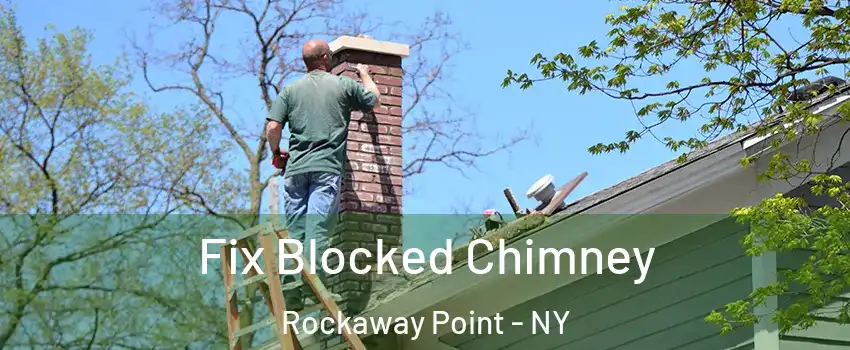 Fix Blocked Chimney Rockaway Point - NY